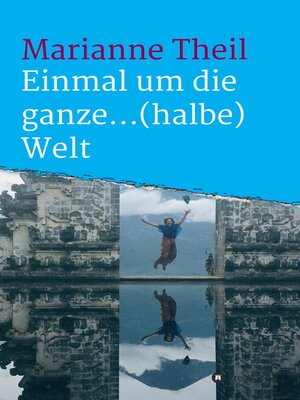 cover image of Einmal um die ganze...(halbe) Welt